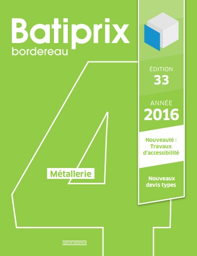  Le Moniteur éditions - Batiprix 2016 - Volume 4, Métallerie.