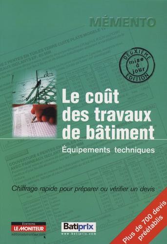  Le Moniteur éditions - Les coûts des travaux de bâtiment - Equipements techniques : chiffrage rapide pour préparer ou vérifier un devis.
