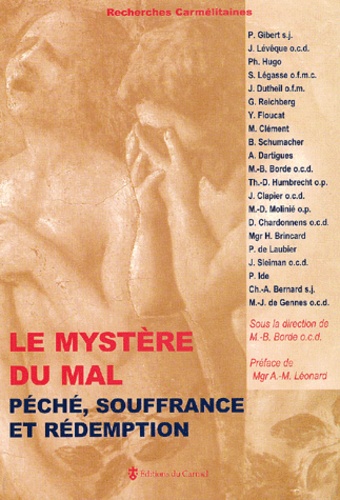 Marie-Bruno Borde - Le Mystere Du Mal. Peche, Souffrance Et Redemption.