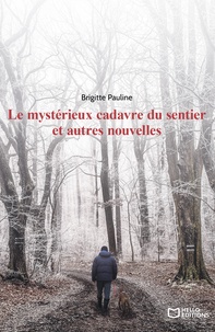 Télécharge des livres gratuitement Le mystérieux cadavre du sentier et autres nouvelles ePub 9782384629350 (French Edition) par 