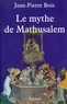 Le Mythe de Mathusalem.