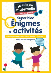 Je suis en maternelle, chez les grands - Super bloc énigmes & activités