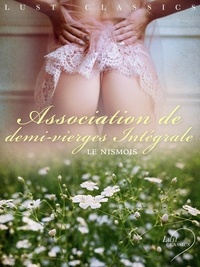 Le Nismois - LUST Classics : Association de demi-vierges Intégrale.