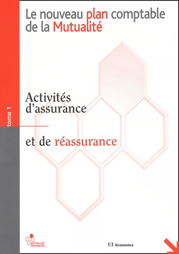 Christian Marey - Le Nouveau Plan Comptable De La Mutualite. Tome 1, Activites D'Assurance Et De Reassurance.