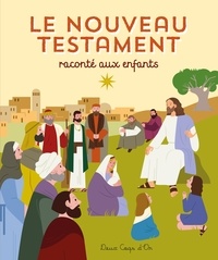 Le Nouveau Testament raconté aux enfants.