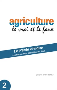  Le Pacte civique - Agriculture, le vrai du faux.