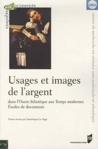 Usages et images de l'argent dans l'Ouest Atlantique aux Temps modernes