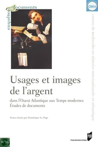 Usages et images de l'argent dans l'Ouest Atlantique aux Temps modernes