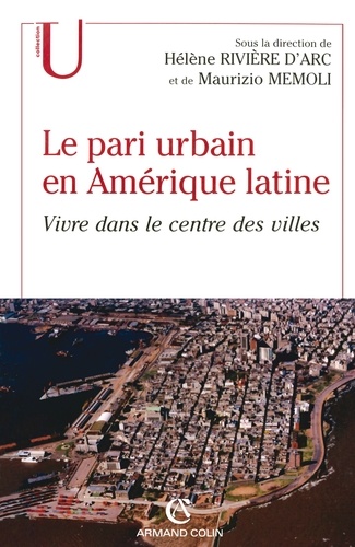 Le pari urbain en Amérique latine. Vivre dans le centre des villes