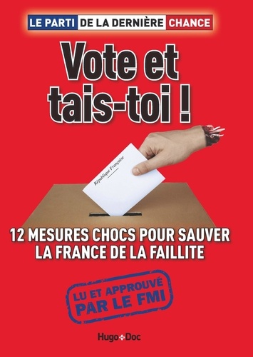  Le parti de la dernière chance - Vote et tais-toi.