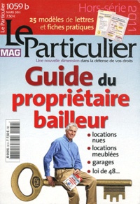  Le Particulier Editions - Le Particulier mag N° 1059b, Mars 2011 : Guide du propriétaire bailleur.