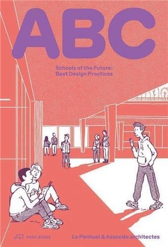  Le Penhuel & Associés - ABC - Schools of the Future: Best Design Practices.