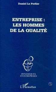 ENTREPRISE . LES HOMMES DE LA QUALITE