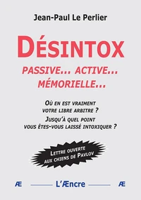 Désintox passive… active… mémorielle...