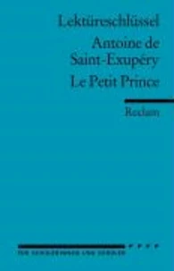 Le Petit Prince. Lektüreschlüssel für Schüler