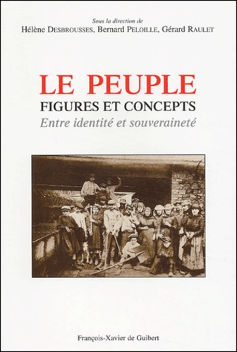 Hélène Desbrousses - Le peuple, figures et concepts - Entre identité et souveraineté.