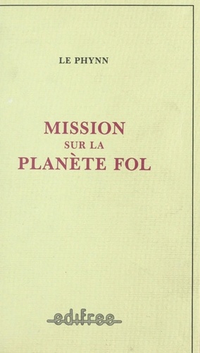  Le Phynn - Mission sur la Planète Fol.