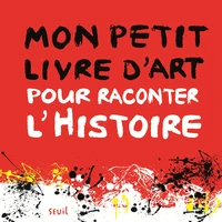 Mon petit livre d'art pour raconter l'Histoire