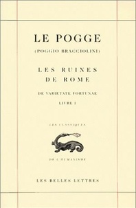 Le Pogge - Les Ruines De Rome : De Varietate Fortunae. Livre 1.