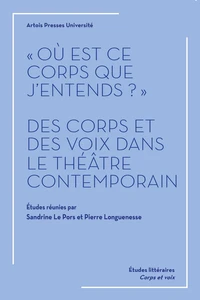 "Où est ce corps que j'entends ?"