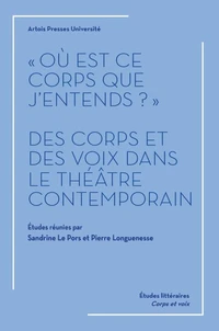"Où est ce corps que j'entends ?"
