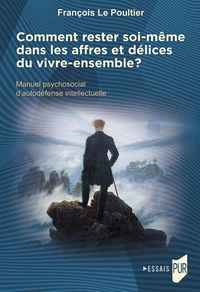 Comment rester soi-même dans les affres et délices du vivre-ensemble ?