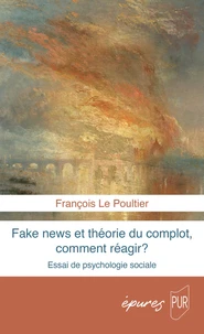 Fake news et théorie du complot, comment réagir ?