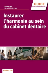 Instaurer l'harmonie au sein du cabinet dentaire
