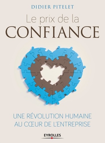 Didier Pitelet - Le prix de la confiance - Une révolution humaine au coeur de l'entreprise.