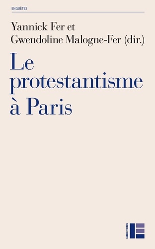 Le protestantisme à Paris. Diversité et recompotision contemporaines