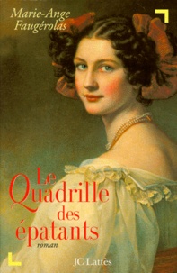 Marie-Ange Faugérolas - Le quadrille des épatants.