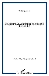 Sanghaï à la croisée des chemins du monde