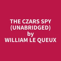 The Czars Spy (Unabridged)