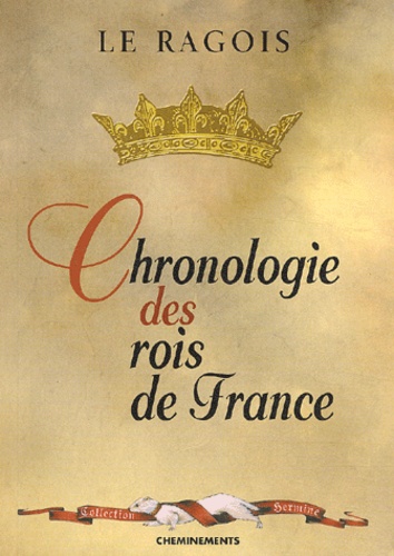  Le Ragois - Chronologie des rois de France.