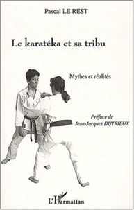 Le Karateka Et Sa Tribu. Mythes Et Realites