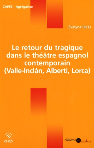 Le retour du tragique dans le théâtre espagnol contemporain ( Valle-Inclan, Alberti, Lorca) - Occasion