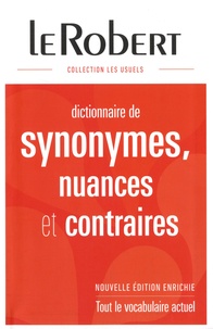  Le Robert - Dictionnaire de synonymes, nuances et contraires.