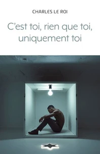 C’est toi, rien que toi, uniquement toi