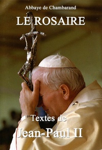  Jean-Paul - Le rosaire - Textes de Jean-Paul II.