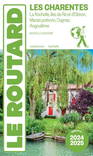Charentes. La Rochelle, Iles de Ré et d'Oléron, Marais poitevin, Cognac, Angoulême  Edition 2024-2025