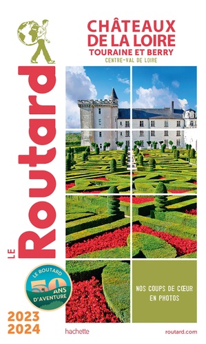 Châteaux de la Loire. Tourraine et Berry  Edition 2023-2024