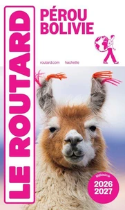 Guide du Routard Pérou, Bolivie 2026/27