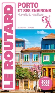 Guide du Routard Porto et ses environs 2026/27