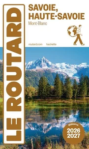 Guide du Routard Savoie, Mont Blanc 2026/27