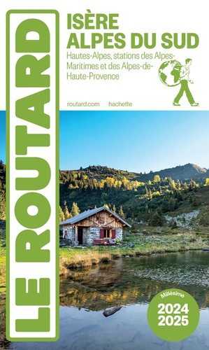Isère, Alpes du sud. Hautes-Alpes, stations des Alpes-Maritimes et des Alpes-de-Haute-Provence  Edition 2024-2025