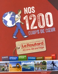 Nos 1200 coups de coeur du Routard Monde