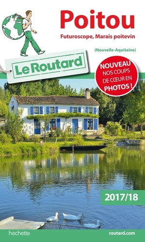 Poitou. Futuroscope, Marais poitevin (Nouvelle-Aquitaine)  Edition 2017-2018