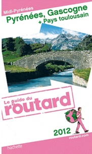  Le Routard - Pyrénées, Gascogne et Pays toulousain.
