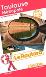  Le Routard - Toulouse métropole, la ville et ses environs.
