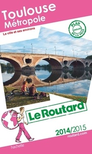  Le Routard - Toulouse métropole - La ville et ses environs, plan de la ville inclus.